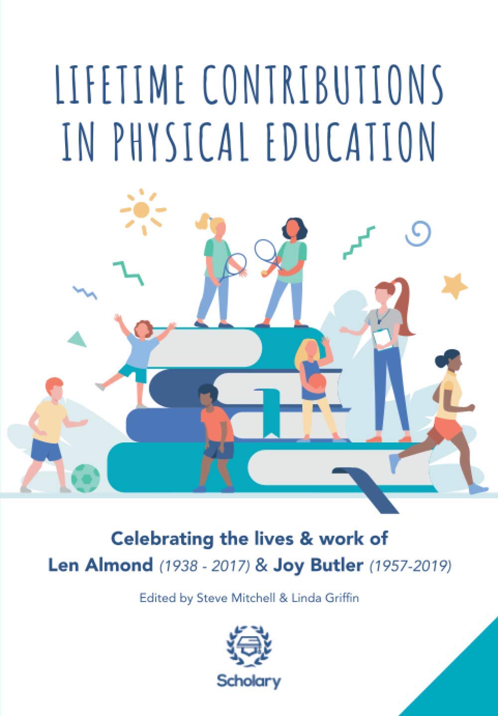 Lifetime Contributions in Physical Education: Celebrating the lives and work of Len Almond (1938-2017) and Joy Butler (1957-2019) Science