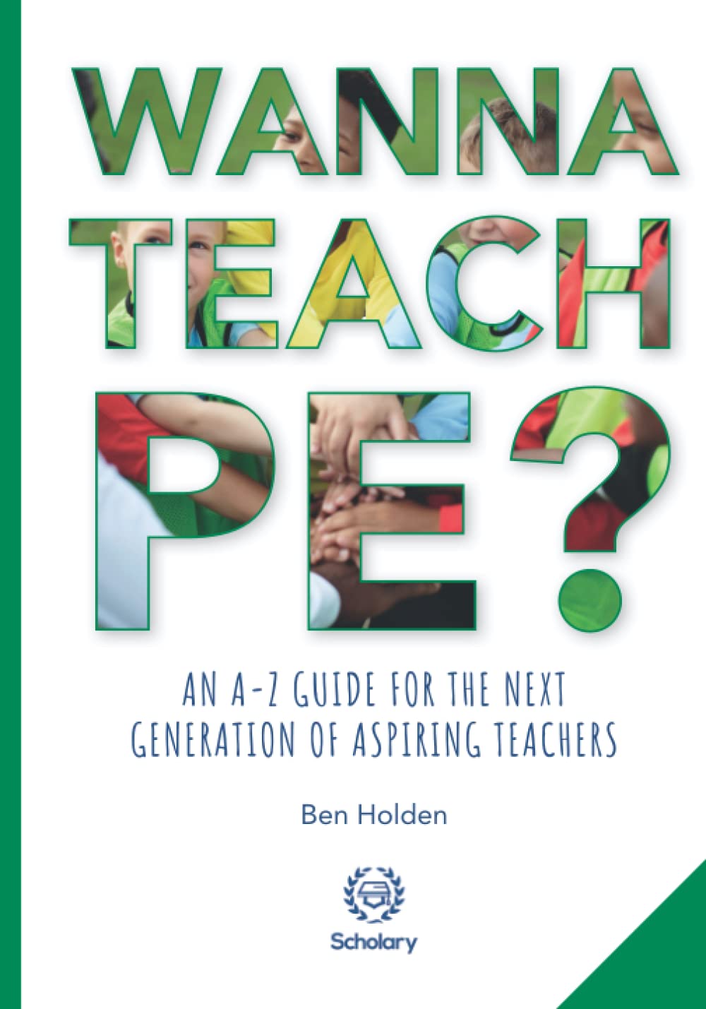 Wanna Teach PE?: An A-Z guide for the next generation of aspiring teachers book