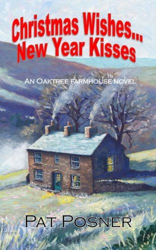 Christmas Wishes... New Year Kisses (An Oaktree Farmhouse Novel) Contemporary literature