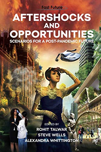 Aftershocks And Opportunities: Scenarios for a Post-Pandemic Future book