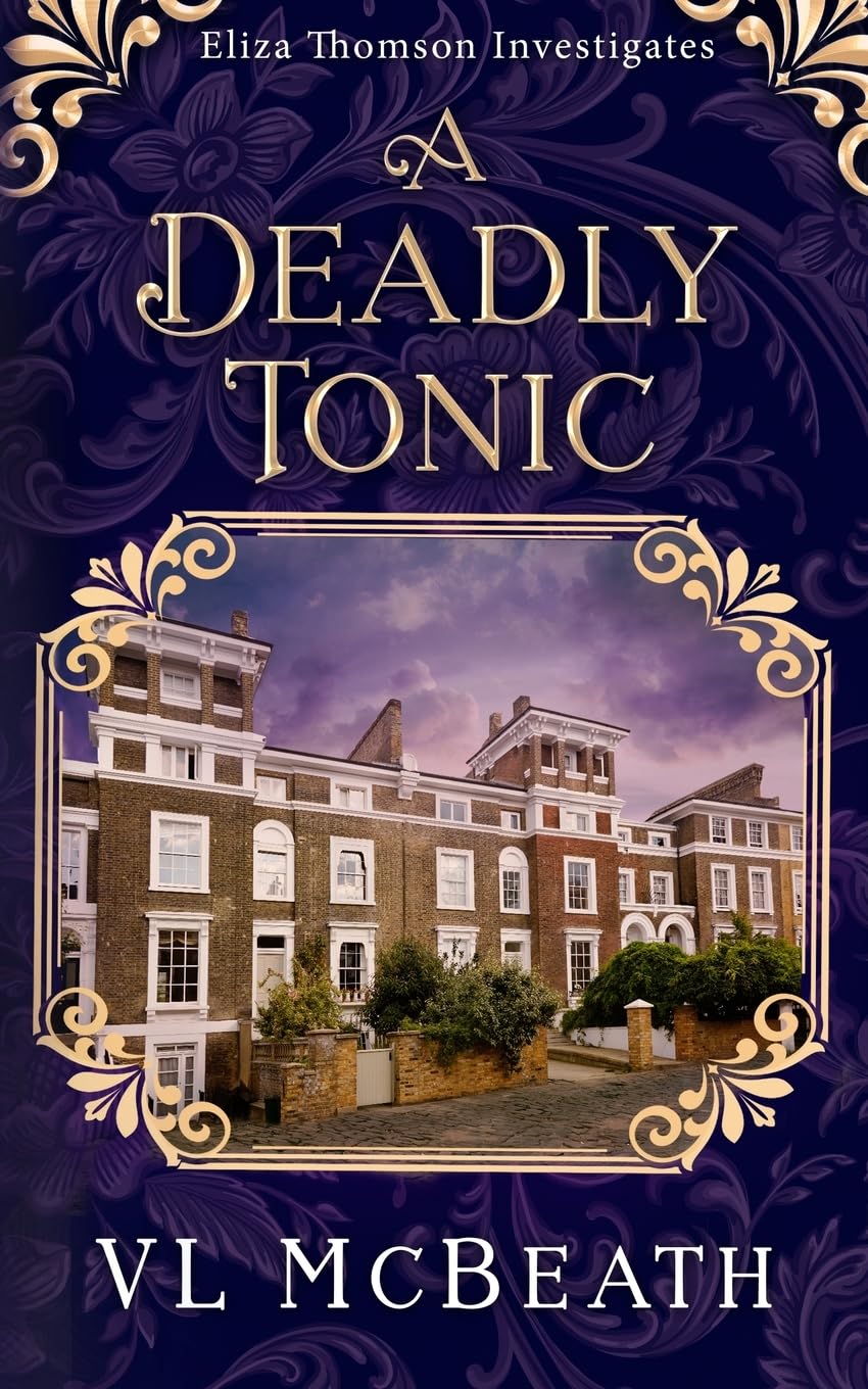 A Deadly Tonic: Eliza Thomson Investigates (Book 1) Historical Fiction