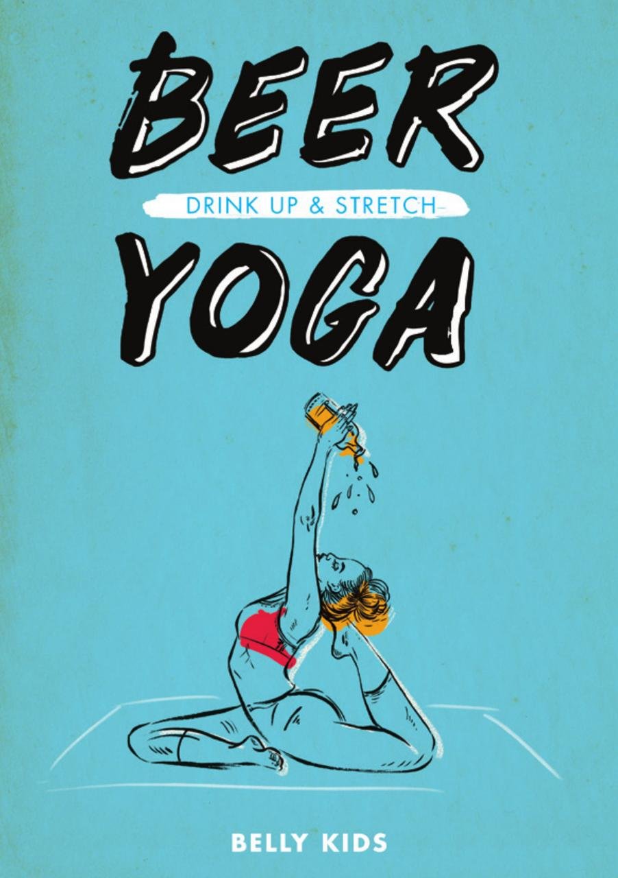 Beer Yoga: Drink Up & Stretch Social Sciences