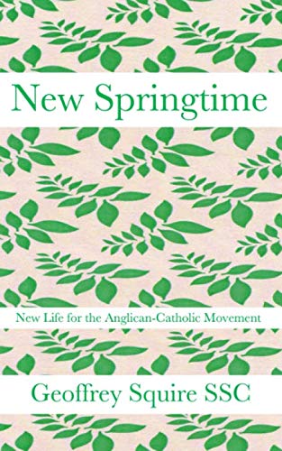 New Springtime: New life for the Anglican-Catholic Movement Religion & Esotericism