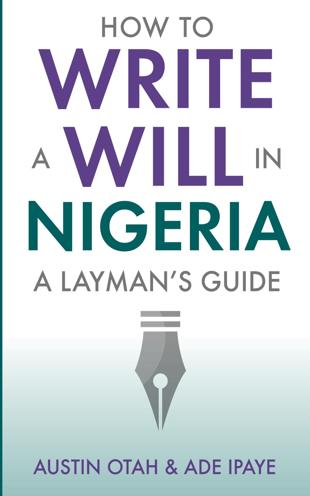 How to Write a Will in Nigeria: A Layman's Guide (Quick Guides) Law