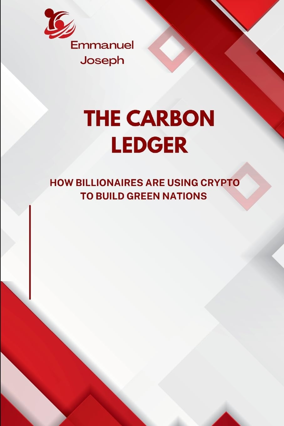The Carbon Ledger, How Billionaires Are Using Crypto to Build Green Nations Social Sciences