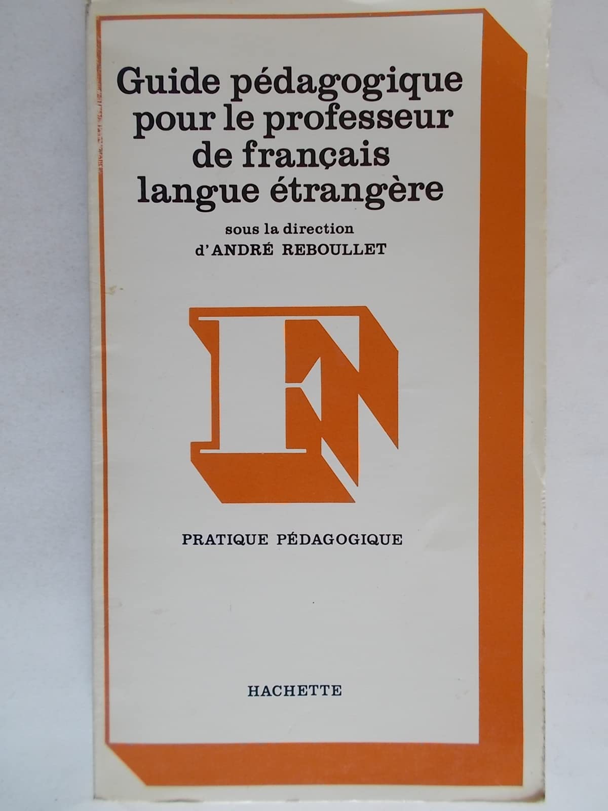 Collection F: Guide Pedagogique Pour Le Professeur De Francais Langue Etrangere Foreign Languages ​​& Dictionaries