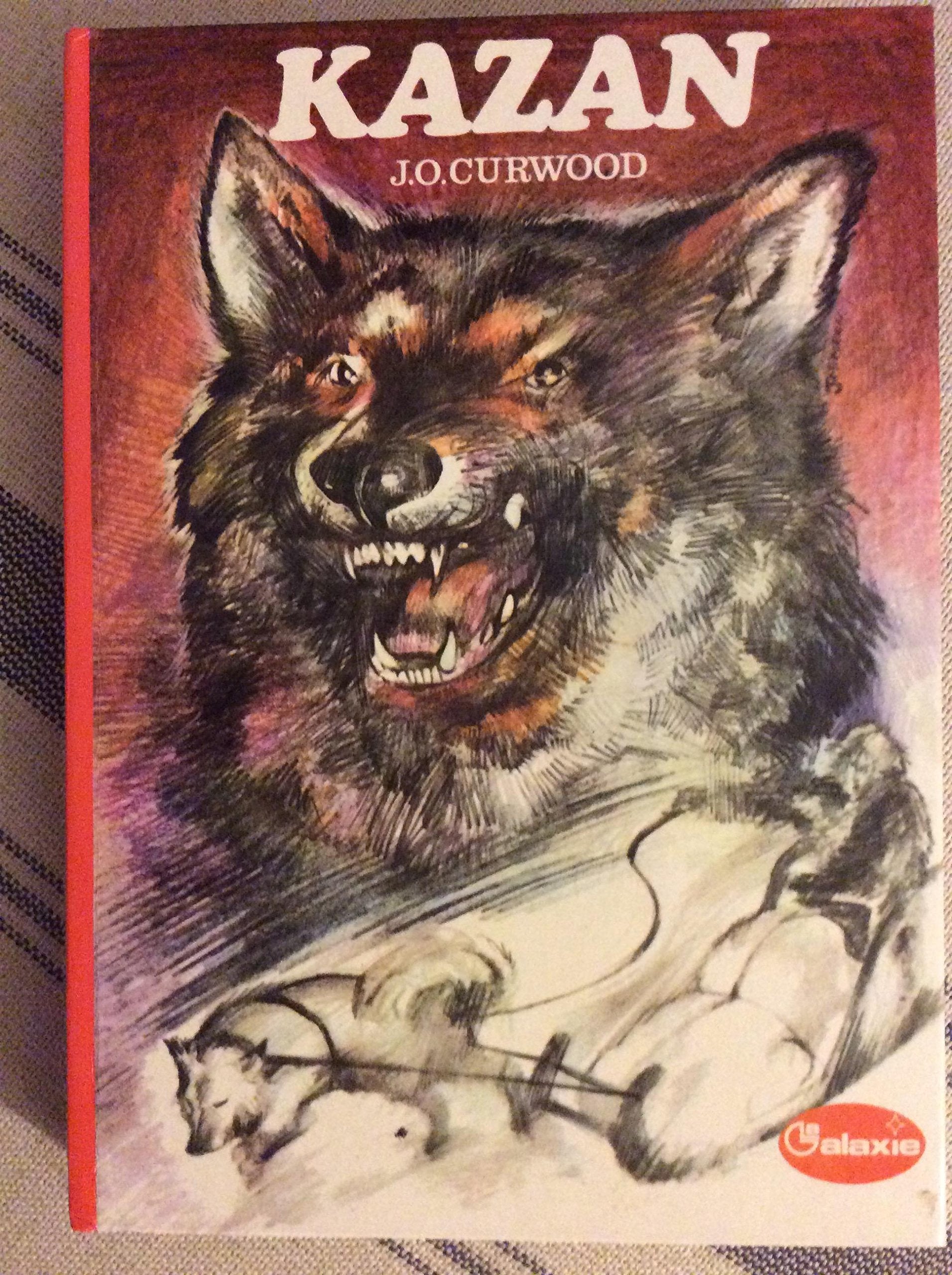 Kazan (La Galaxie) by Curwood, James Oliver, Gruyer, Paul, Postif, Louis Books