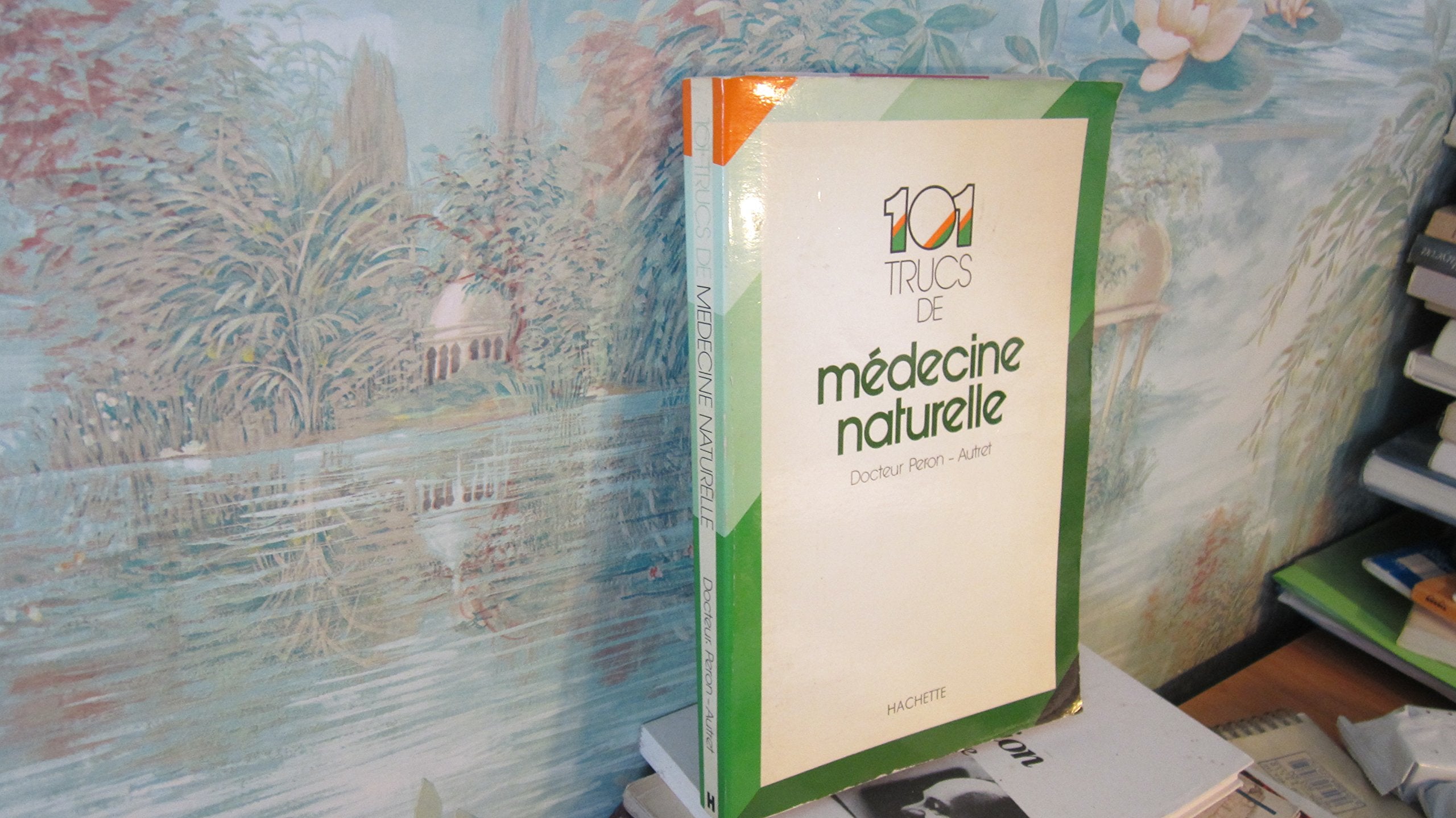 Cent un trucs de médecine naturelle book