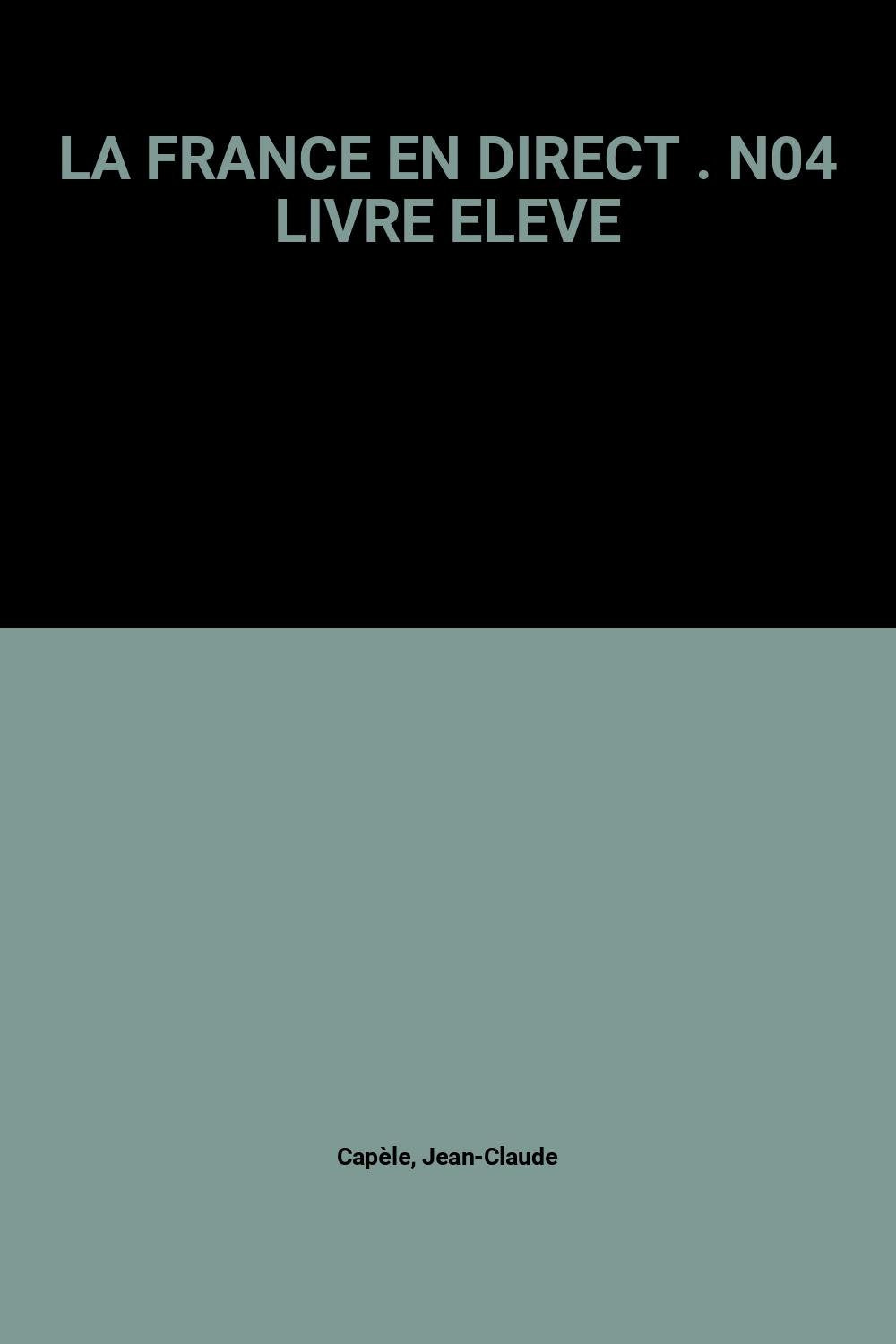 La France en direct : niveau 4, livre de l'élève Books