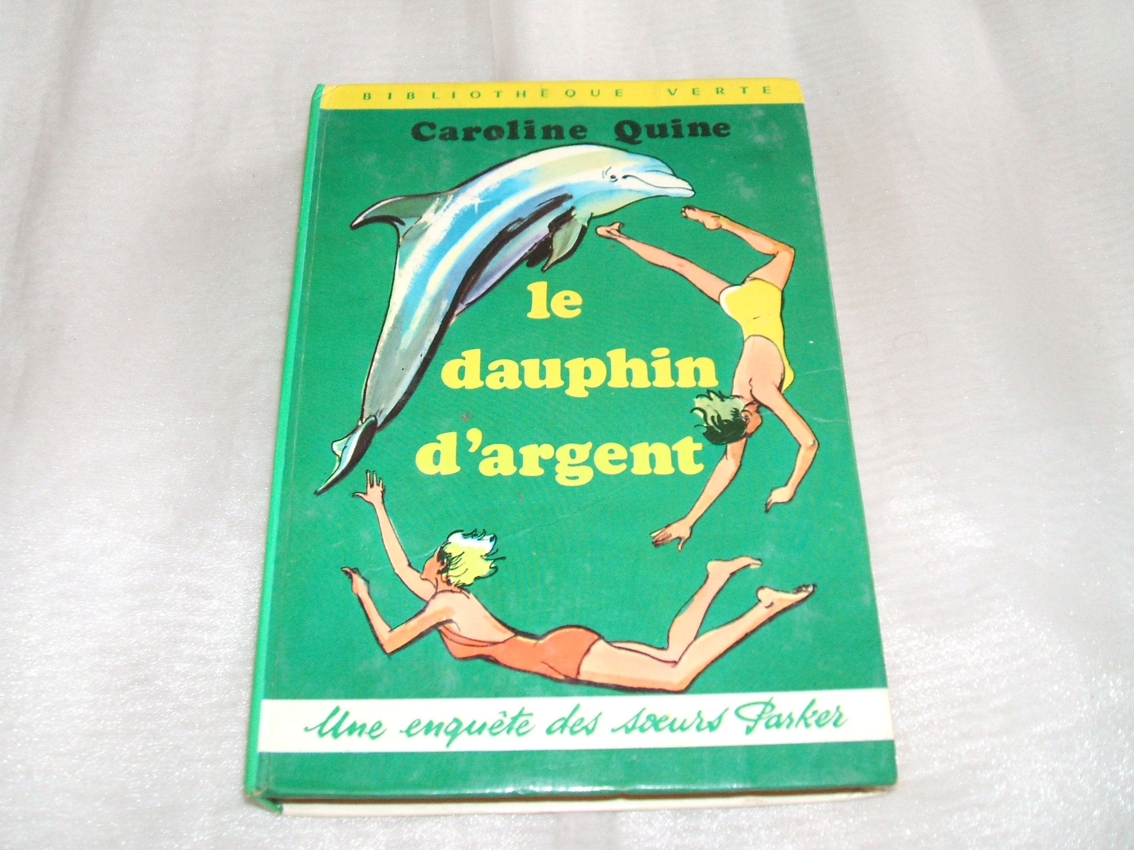 Le dauphin d'argent : Une enquète des s urs Parkers : Collection : Bibliothèque verte cartonnée book