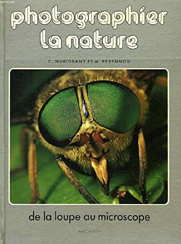 Photographier la nature. De la loupe au microscope. book