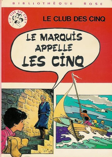 Le marquis appelle les cinq : Serie : Le club des cinq : Collection : Bibliotheque rose cartonnee & illustree Books