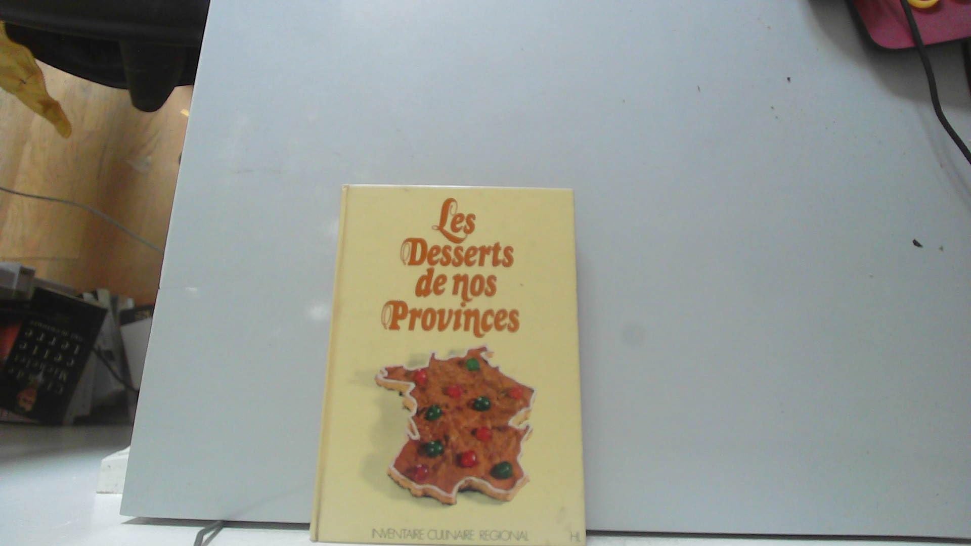 Les Desserts de nos provinces (Inventaire culinaire regional) book