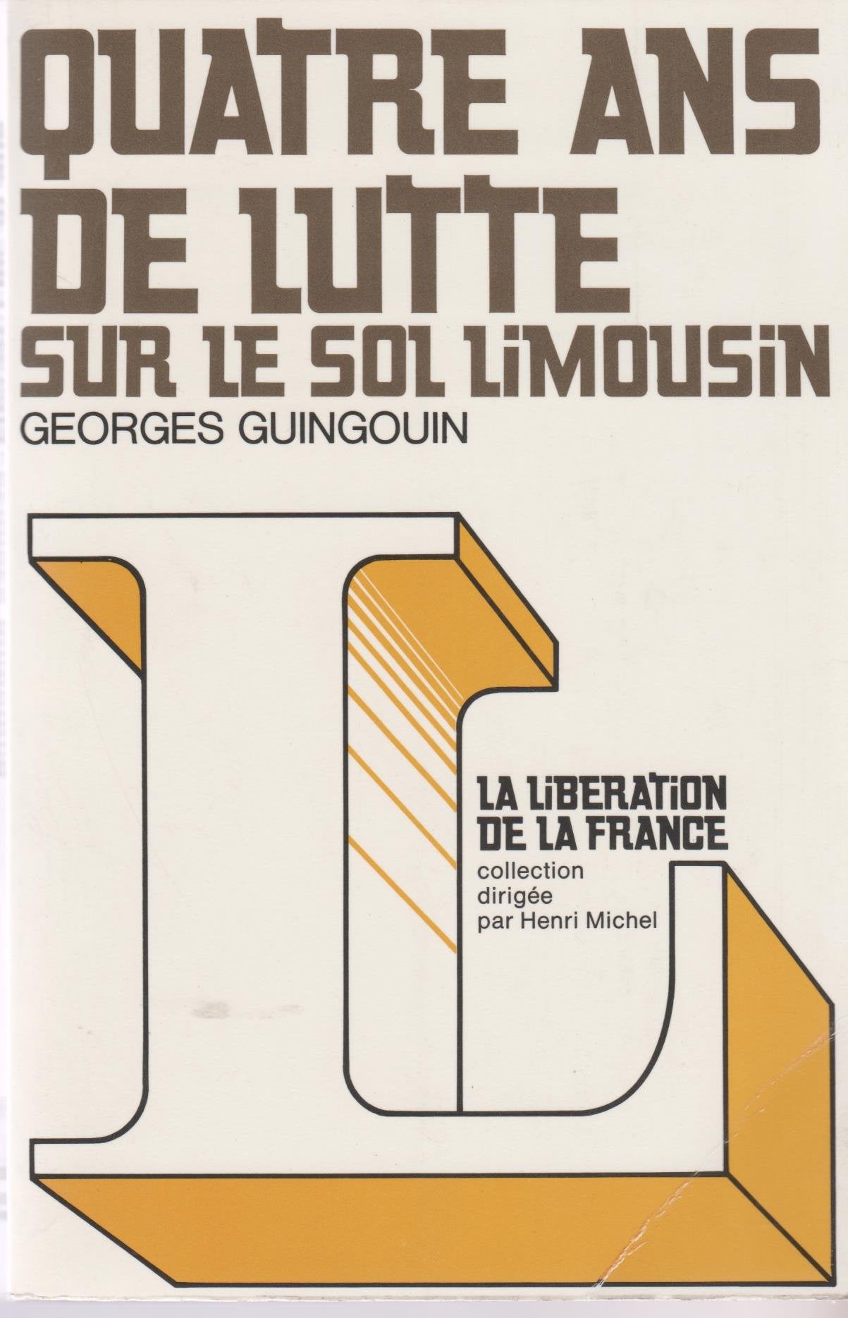 Quatre ans de lutte sur le sol limousin (La Libération de la France) Books