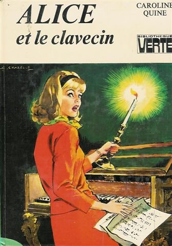 Alice et le clavecin : Collection : Bibliothèque verte cartonnée book