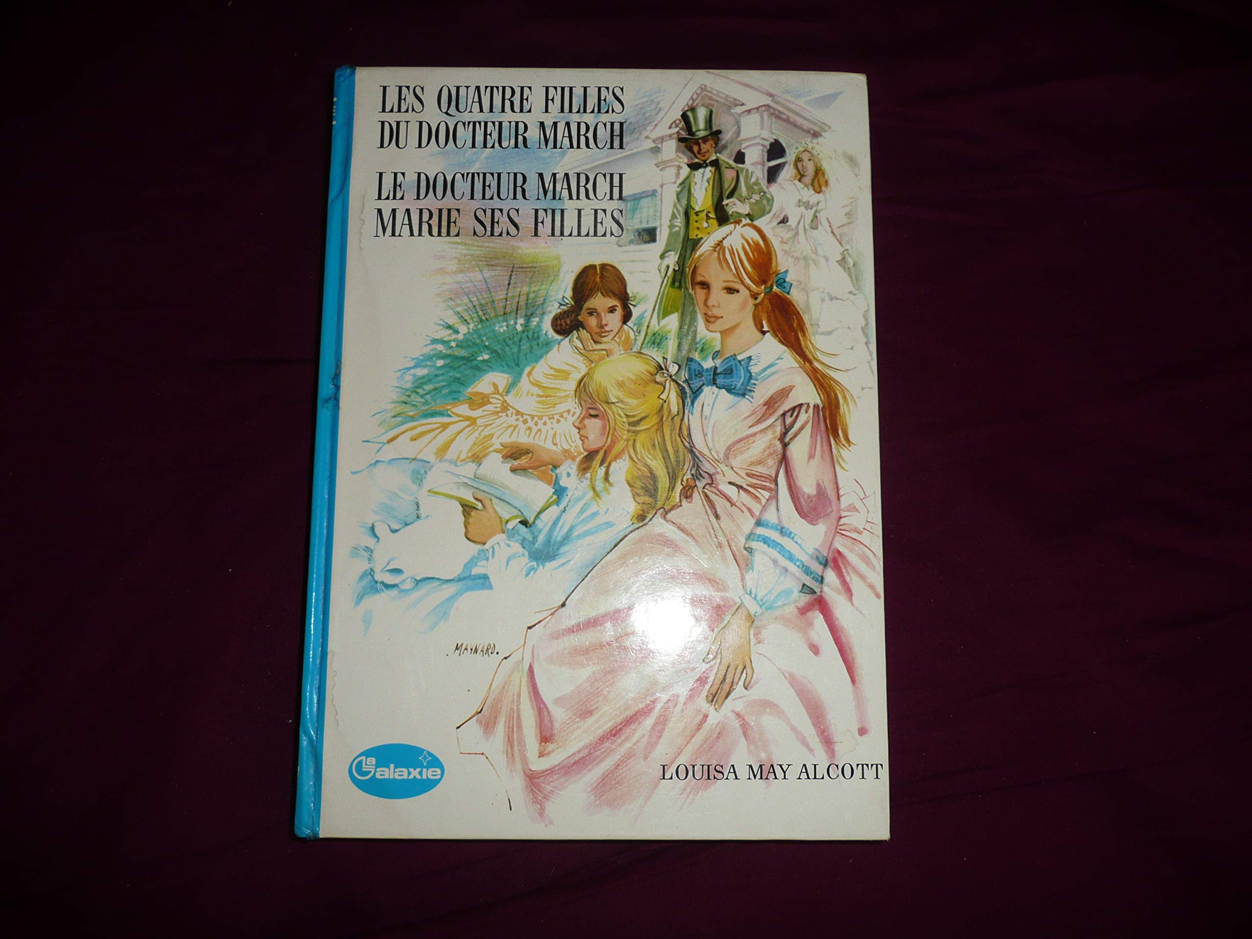 Les quatre filles du docteur march / Le docteur march marie ses filles (la galaxie) Books