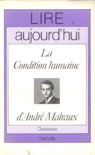 Lire Aujourd'Hui: La Condition Humaine, De Malraux Learning & Reference
