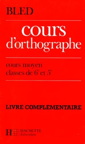Cours D'Orthographe Cm2 6eme 5eme. Livre Complementaire, Exercices Supplementaires Et Textes A Dicter Books