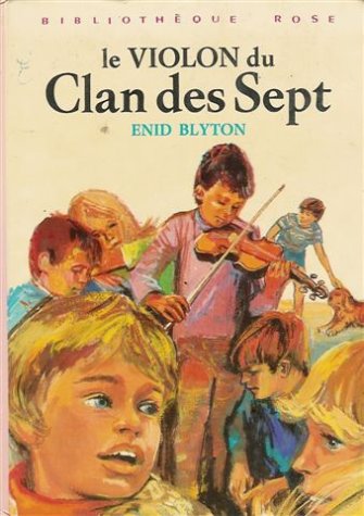 Le violon du clan des sept : Collection : Bibliothèque rose cartonnée & illustrée Books