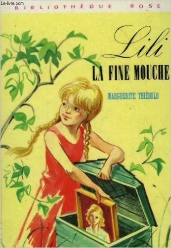 Lili la fine mouche : Collection : bibliothèque rose cartonnée & illustrée Books
