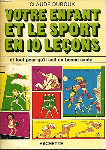 Votre enfant et le sport en 10 leçons book