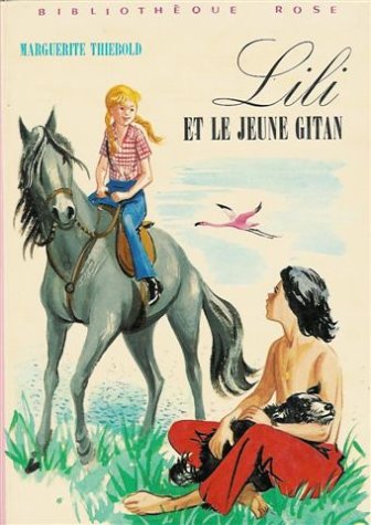 Lili et le jeune gitan : Collection : Bibliothèque rose cartonnée & illustrée Books