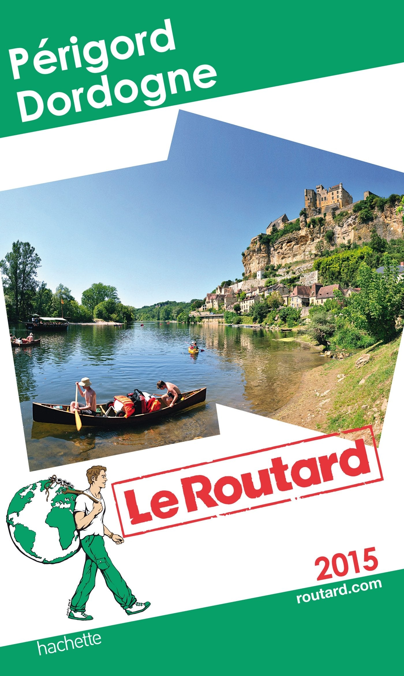 Le Guide du Routard Périgord, Dordogne 2015 Travel