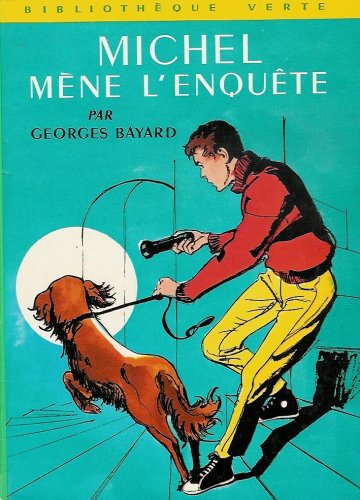 Michel mène l'enquête : Collection : Bibliothèque verte cartonnée & illustrée book