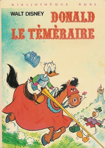 Donald le téméraire : Collection : Bibliothèque rose cartonnée & illustrée Books