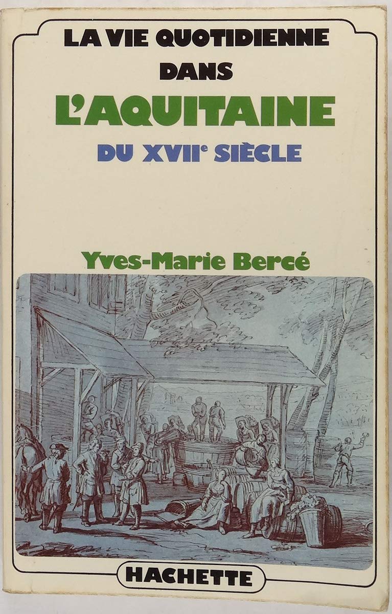 La Vie quotidienne dans l'Aquitaine du 17e siècle Books