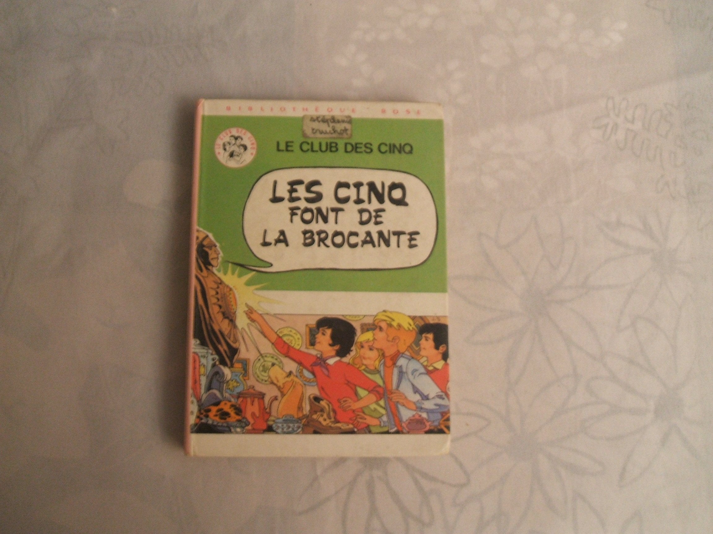 Les cinq font de la brocante : Serie : Le club des cinq : Collection : Bibliotheque rose cartonnee & illustree Books