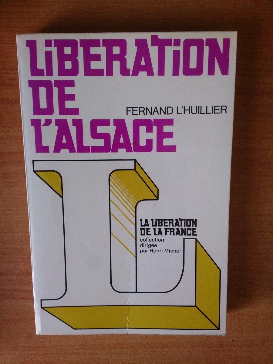 LibÃ ration de l'Alsace (La LibÃ ration de la France) Fernand L'HUILLIER Books