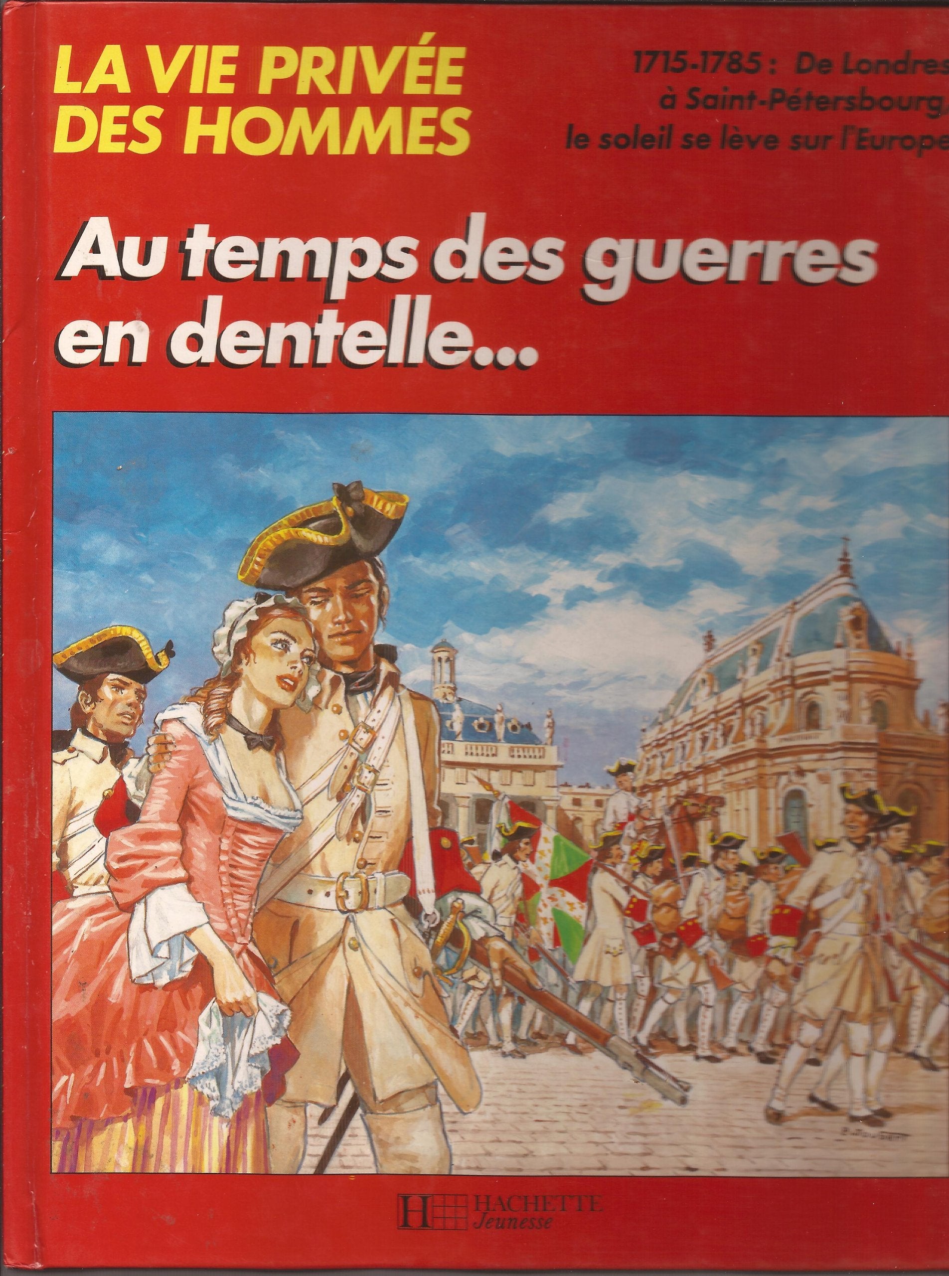 Au temps des guerres en dentelles... : 1715-1785 (000021) Books