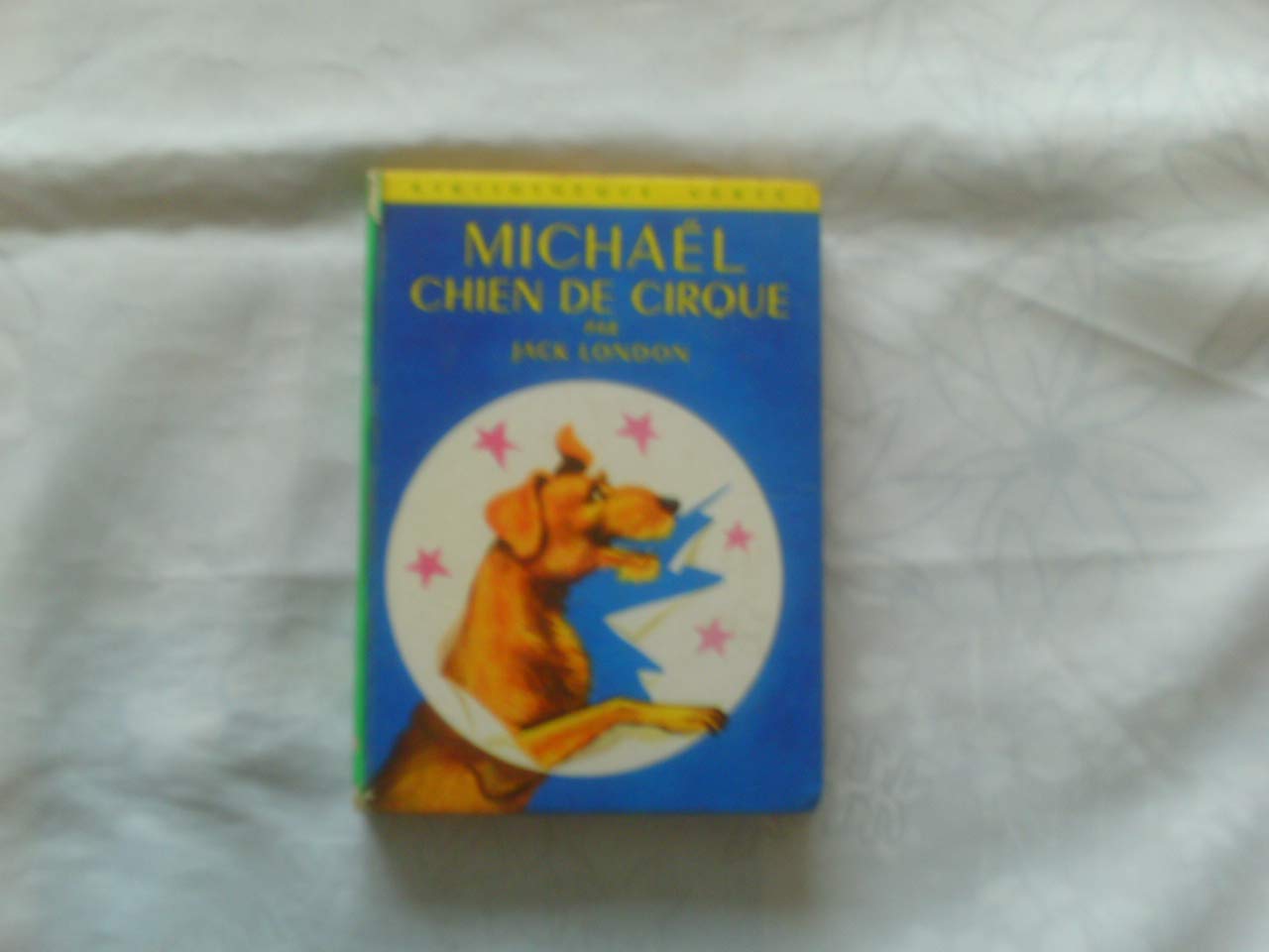 Michaël, chien de cirque (Bibliothèque verte) by London, Jack book