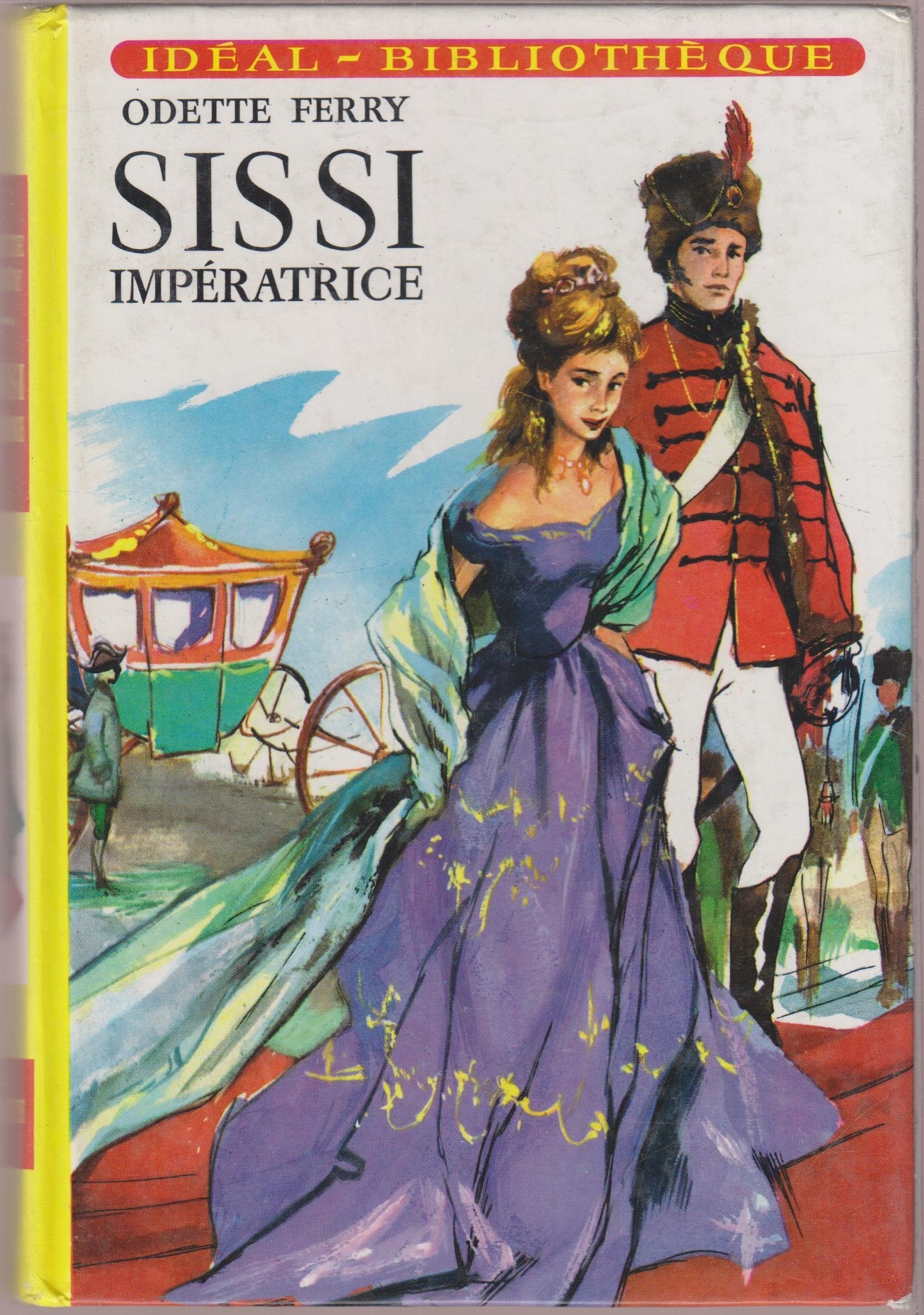 Sissi impératrice : Collection : Idéal Bibliothèque cartonnée Books