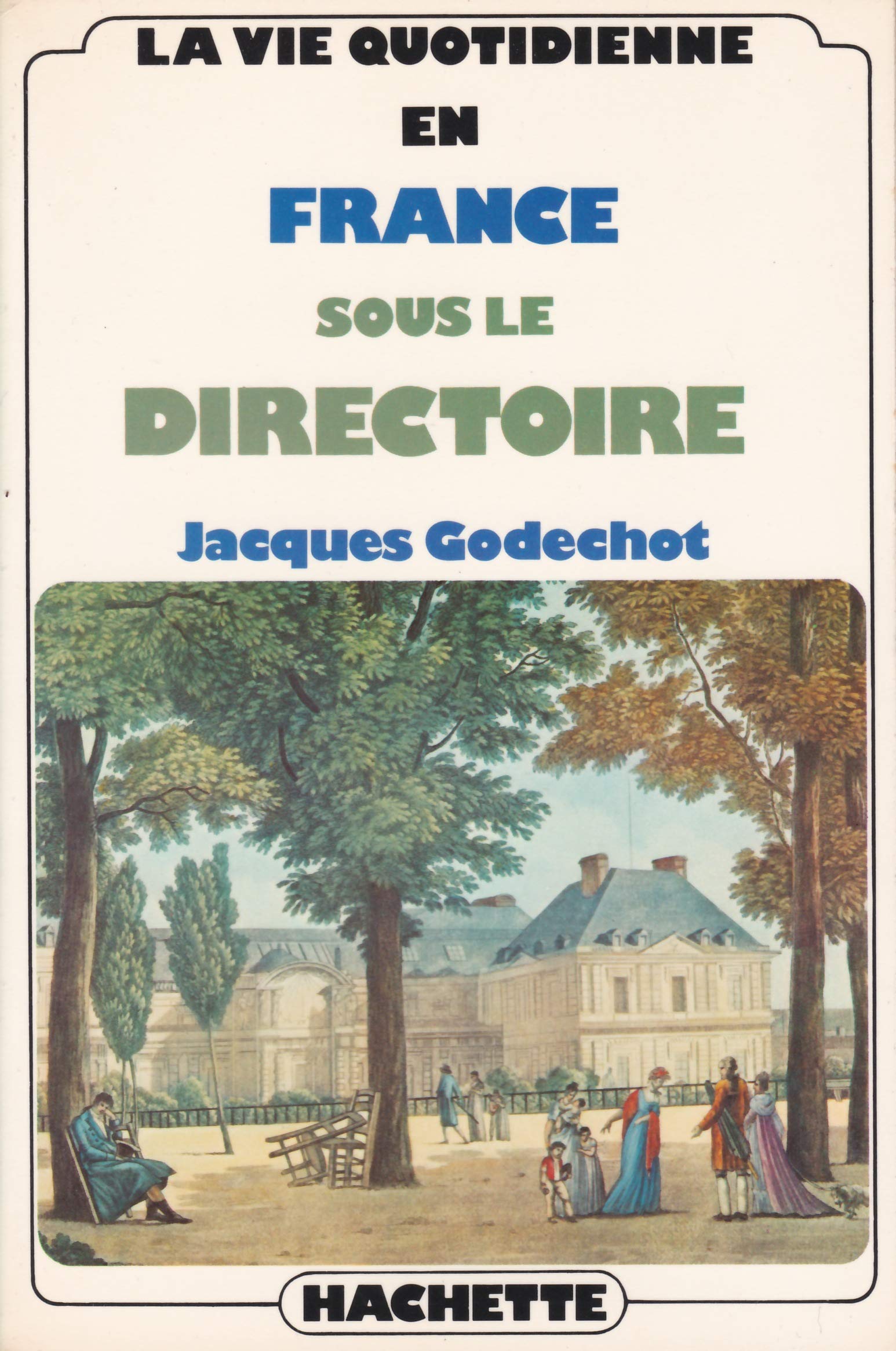 La Vie quotidienne en France sous le Directoire book