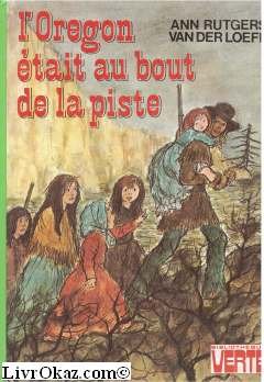 L'OREGON ETAIT AU BOUT DE LA PISTE Books