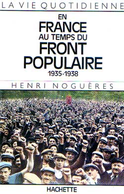 La Vie quotidienne en France au temps du Front populaire Politics & History