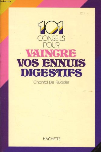 Cent un conseils pour vaincre vos ennuis digestifs book