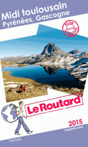 Midi toulousain : Pyrénées, Gascogne : 2015 Travel