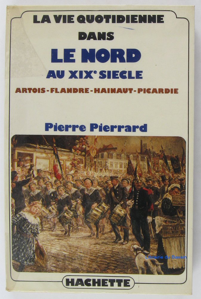 La Vie quotidienne dans le Nord au 19e siècle : Artois, Flandre, Hainaut, Picardie Books