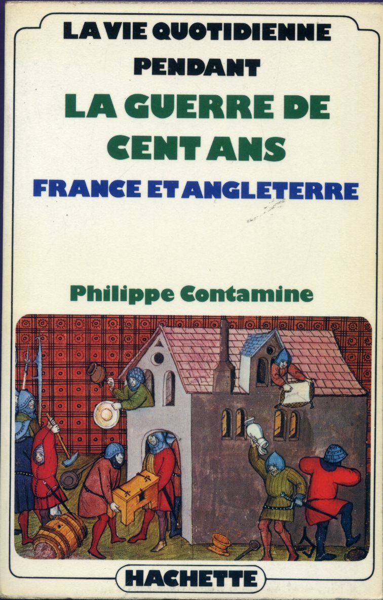 La vie quotidienne pendant la guerre de Cent ans - France et Angleterre Books