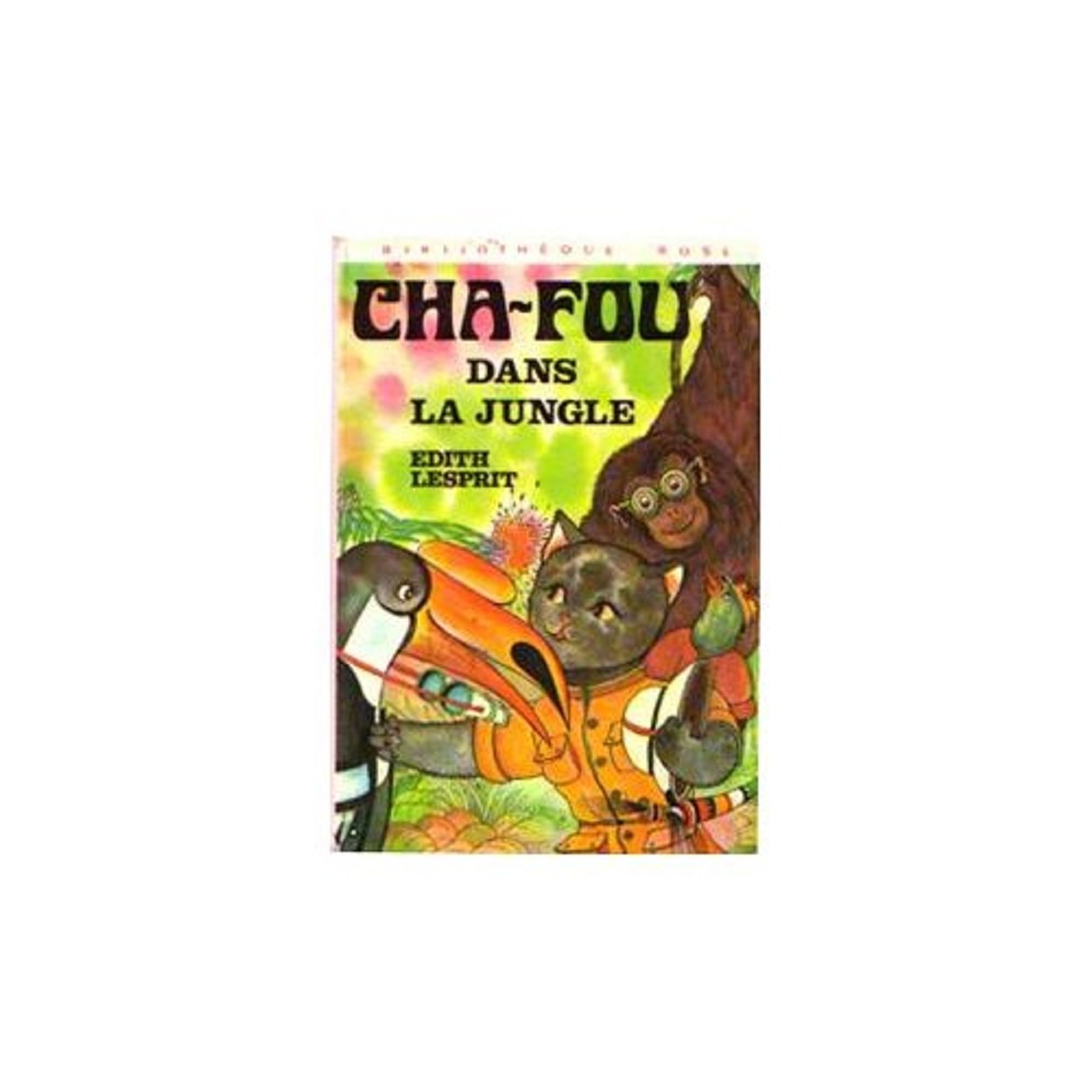Cha-Fou dans la jungle : collection : Bibliothèque rose cartonnée & illustrée Books