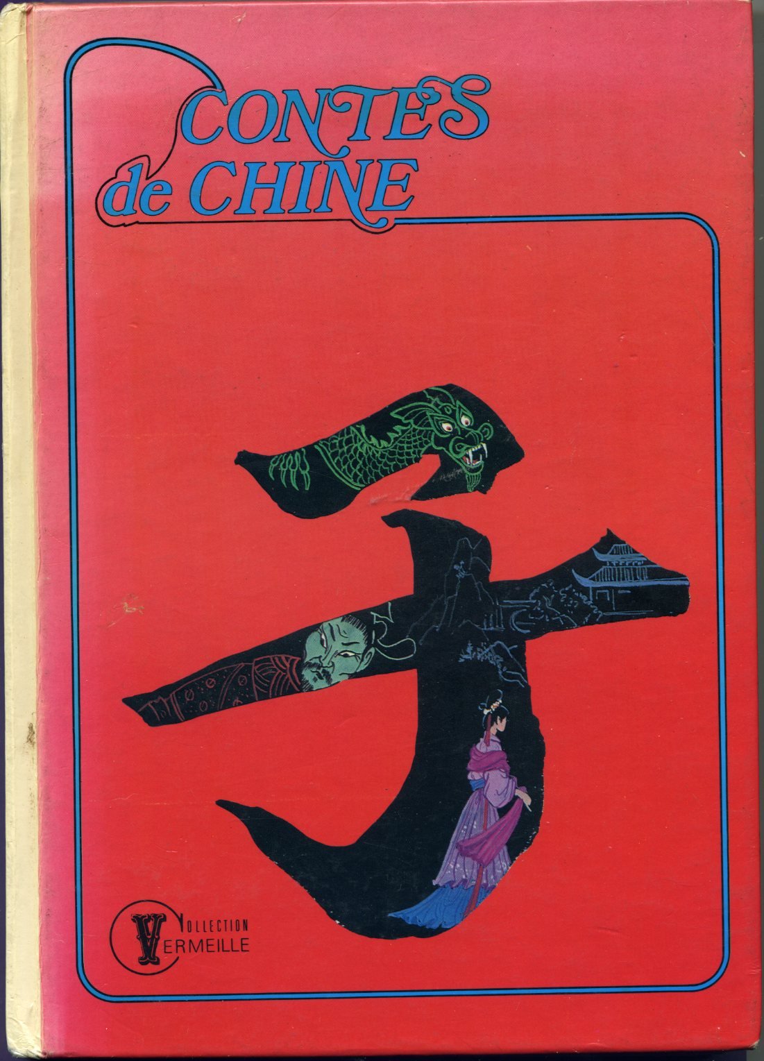 Contes de Chine: Recits du folklore chinois (Collection Vermeille) (French Edition) Books