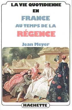 La Vie quotidienne en France au temps de la Régence Books