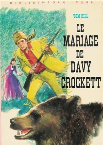 Le mariage de Davy Crockett : Collection : Bibliothèque rose cartonnée & illustrée Books