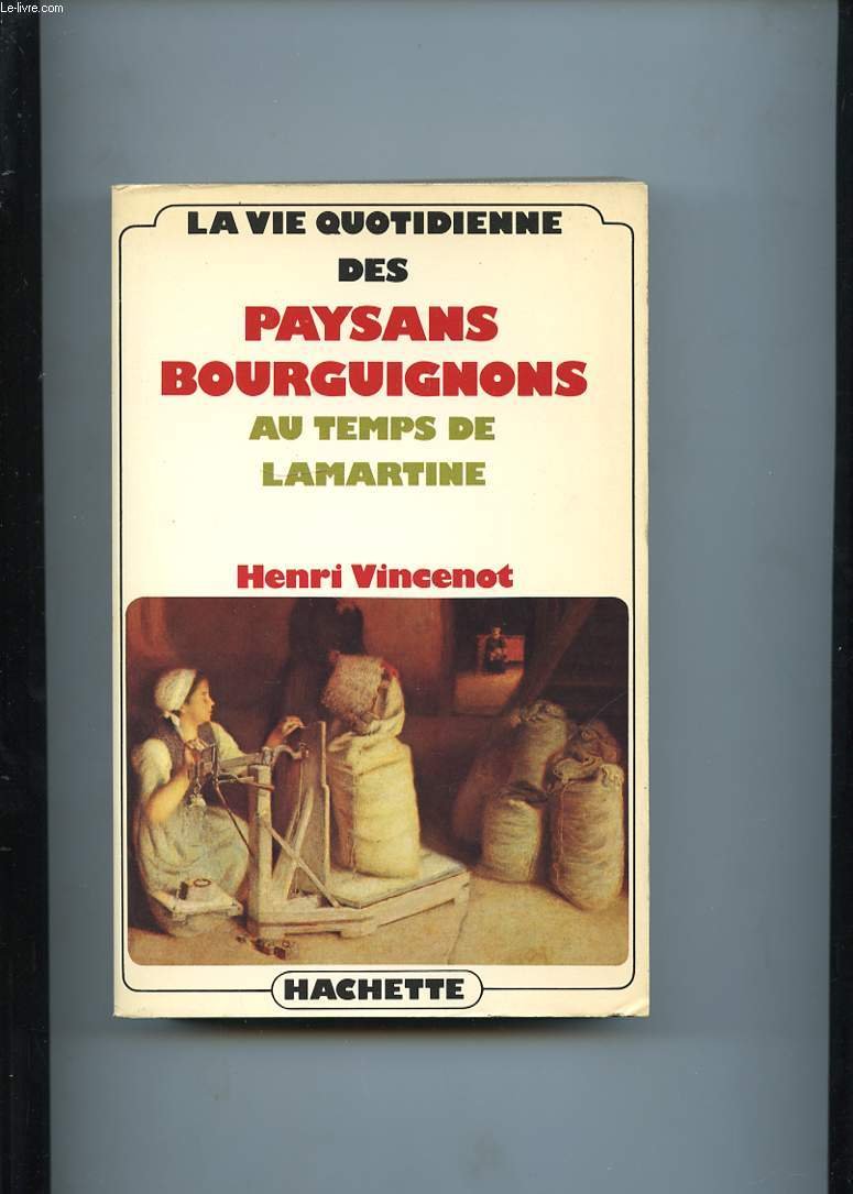 La Vie quotidienne des paysans bourguignons au temps de Lamartine Books