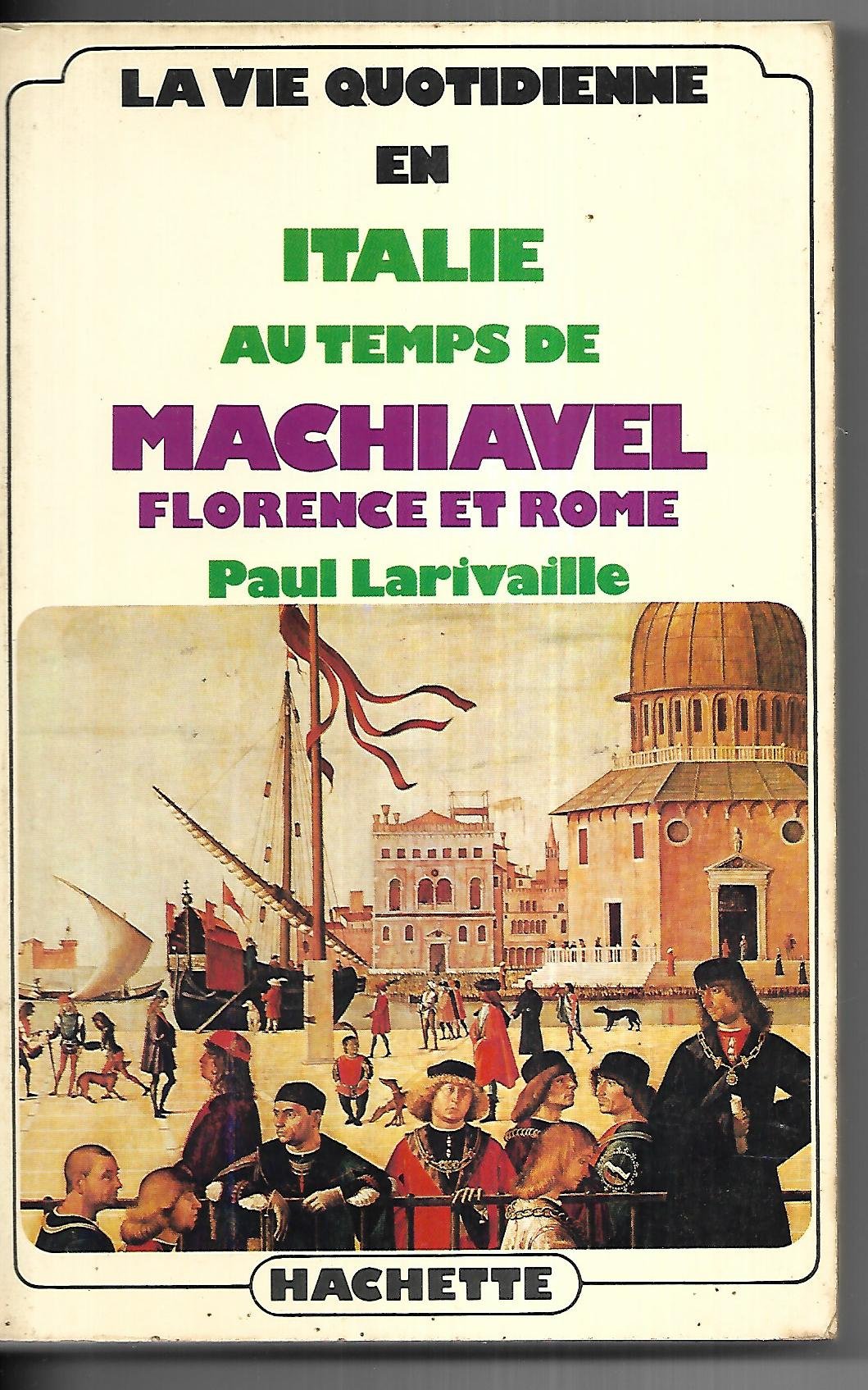 La Vie quotidienne en Italie au temps de Machiavel (Florence, Rome) Books