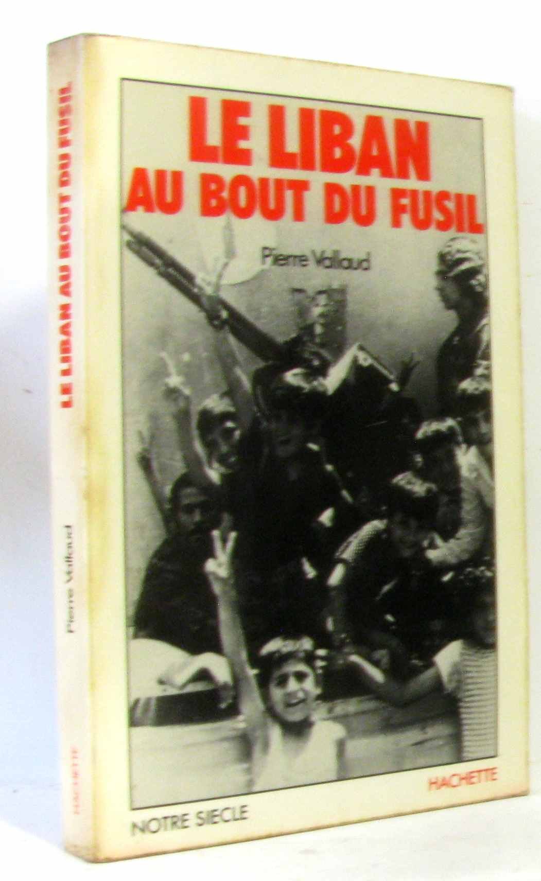 Le Liban au bout du fusil (Notre siècle) book