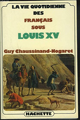 La vie quotidienne des français sous Louis XV Books
